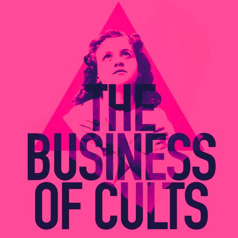 The Business of Cults Part 2