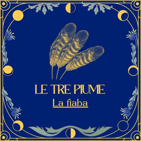 Le tre piume - La Fiaba