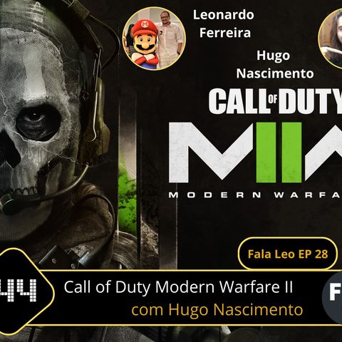 Fala Gamer Cast - #144 Fala Leo EP 28 - Call of Duty Modern Warfare II com Hugo Nascimento