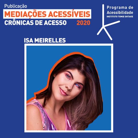 03 Imaginando comunicações acessíveis no futuro - Isa Meirelles