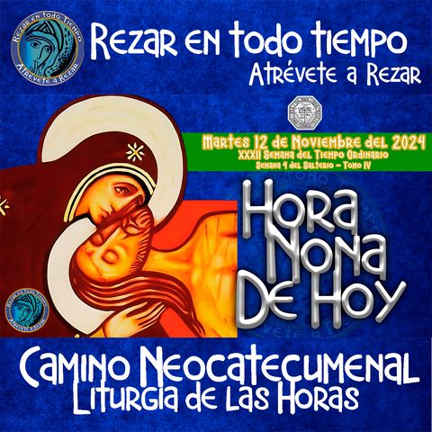 HORA NONA ✟ MARTES 12 DE NOVIEMBRE DEL 2024 ✟ Camino Neocatecumenal ✟ Liturgia de las Horas NONA 