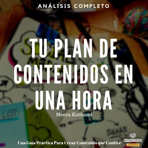 113 - El Plan De Contenidos de Marketing De Una Hora - Análisis Completo del Libro.