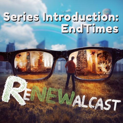 Series Introduction: EndTimes