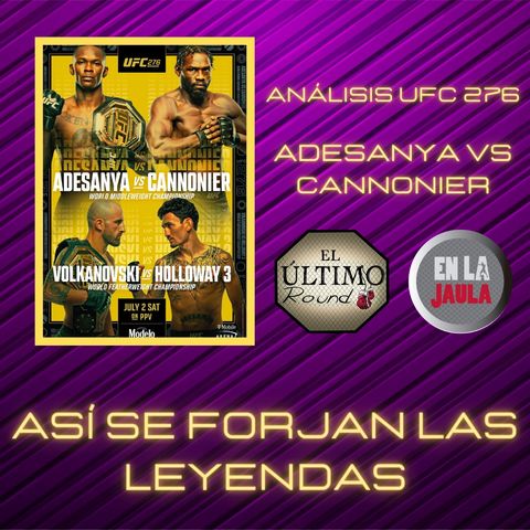 Análisis UFC 276 Adesanya vs Cannonier - Así Se Forjan Las Leyendas - El Último Round