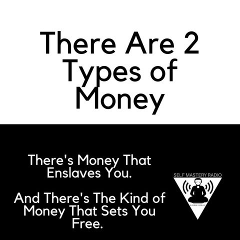 The 2 Types of Money