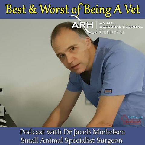 Best & Worst Of Being A Vet - Dr Jacob Michelsen