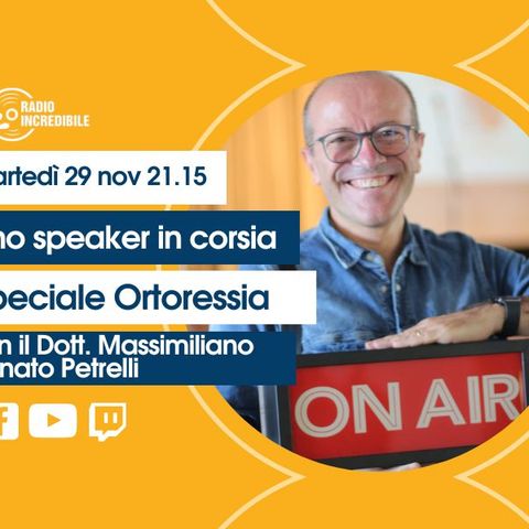 Uno Speaker in Corsia ⚕️🎙️ Speciale Ortoressia
