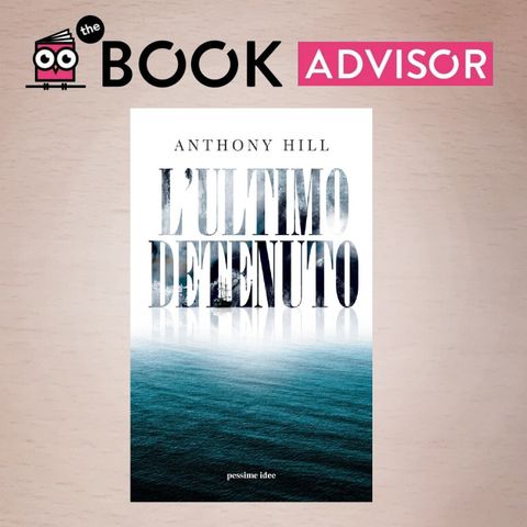 "L'ultimo detenuto" di Anthony Hill, il galeotto deportato nella colonia australiana dall'Inghilterra