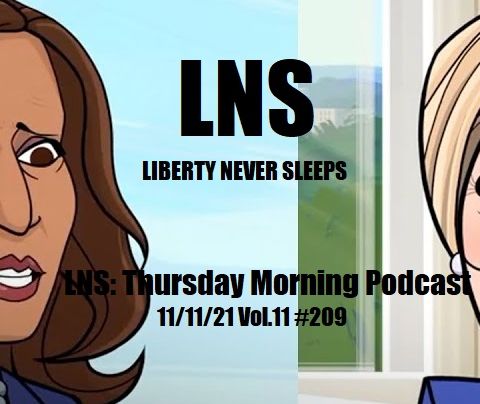 LNS: Thursday Morning Podcast 11/11/21 Vol.11 #209