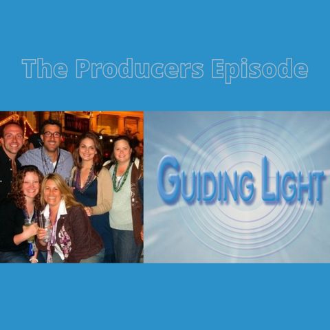 Guiding Light - The Producers Episode 4-9-2021