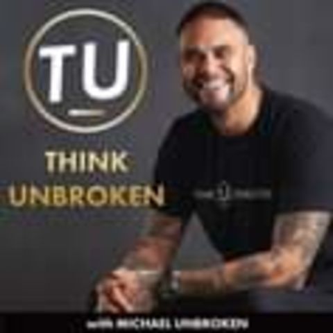 Think Unbroken With Michael Unbroken