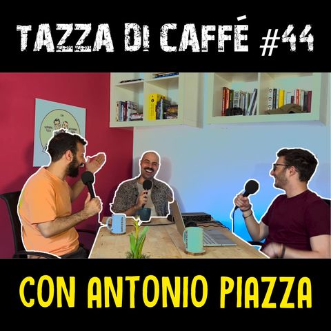 Terapia e Ingegneria con Antonio Piazza | Tazza di Caffè #44