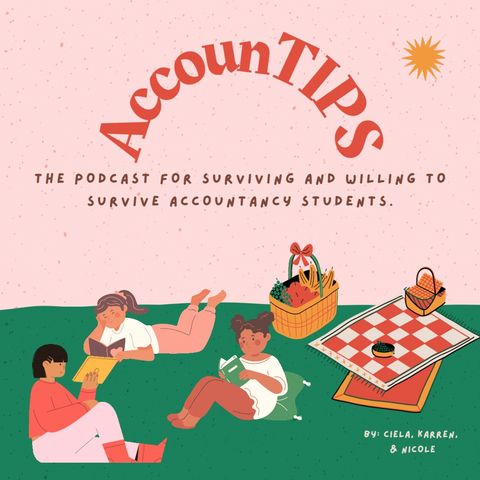 AccounTIPS_The podcast for surviving and willing to survive accountancy student.