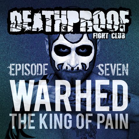 Episode Seven: Interview with Warhed!!
