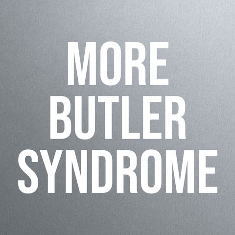 More Butler Syndrome