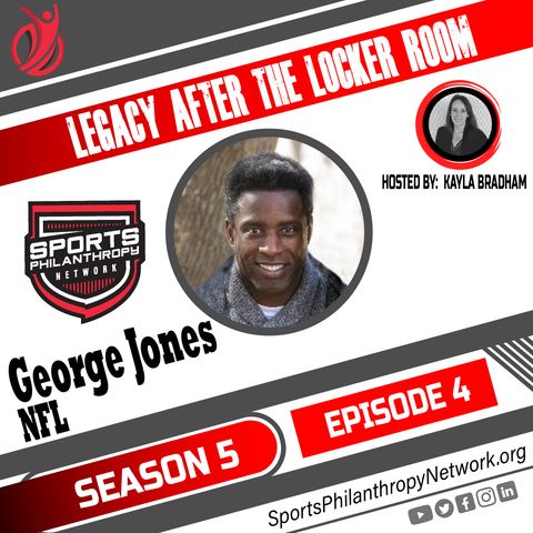 S5: EP:4 -- George Jones, NFL Alumni