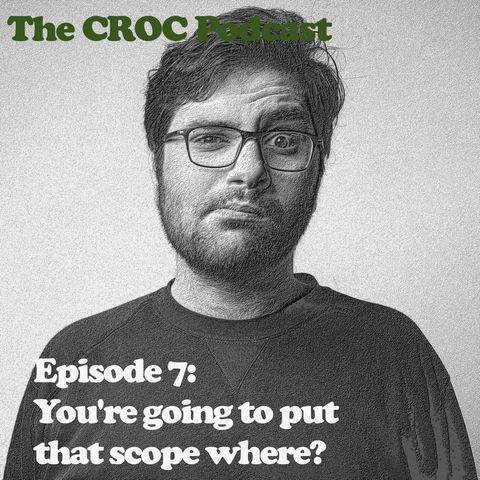 Ep7: Surveillance Module 1 - You're gonna put that scope where?