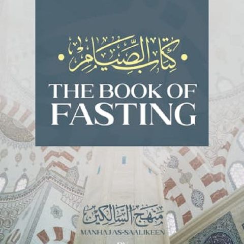 Episode 3 - Book of Fasting from Manhaj al-Salikin
