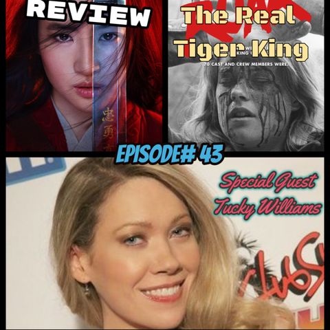 Episode# 43 Special Guest Tucky Williams, The Real Tiger King: Roar! Mulan Review, Villainous Movie Animals!