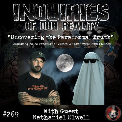 #269 "Uncovering the Paranormal Truth" with Nathaniel Elwell