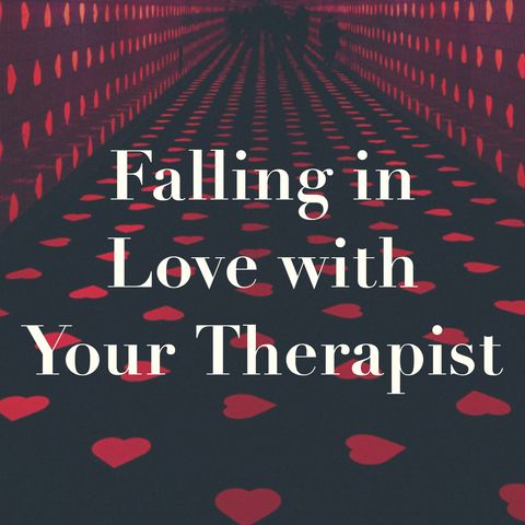 Falling in Love with Your Therapist