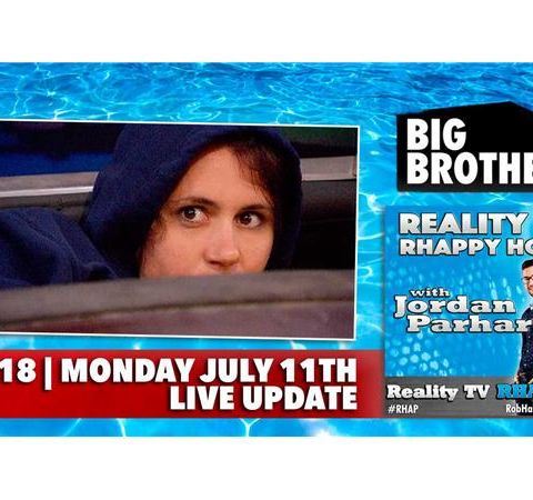 RHAPpy Hour | Big Brother 18 Live Feeds Update | Monday, July 11