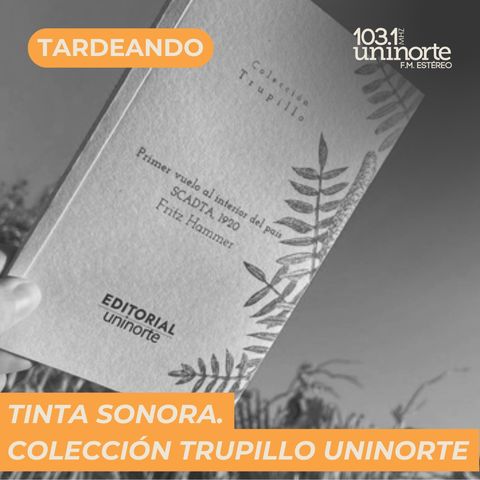 Tinta Sonora :: Colección Trupillo Uninorte