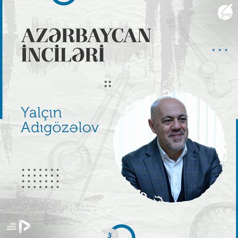 Yalçın Adıgözəlov I "Azərbaycan İnciləri"  #8