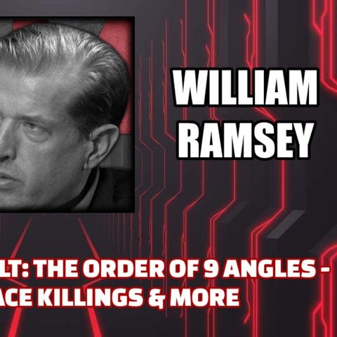Global Death Cult: The Order of 9 Angles - Smiley Face Killings & More | William Ramsey