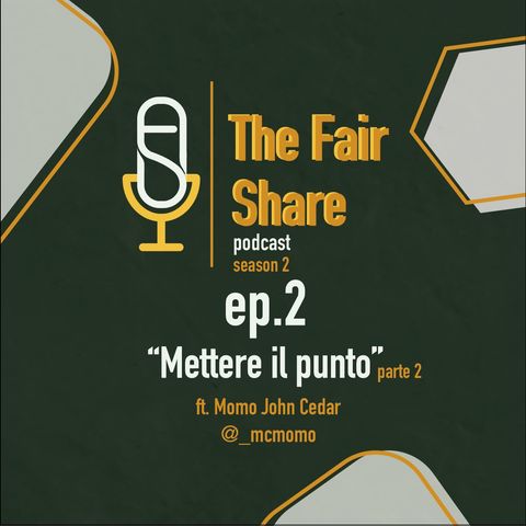 Ep.2 "Mettere. Il punto." feat.  Momo John Cedar PARTE 2