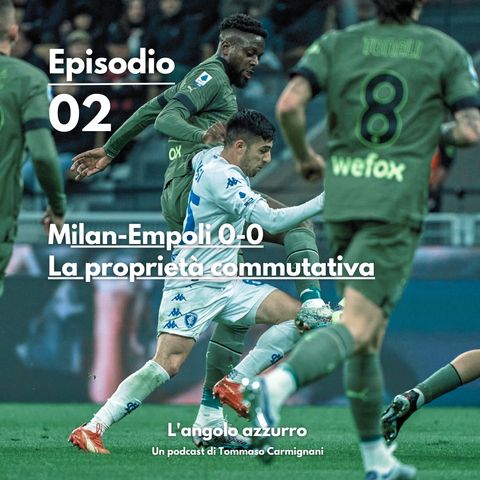 02 - Milan-Empoli 0-0, la proprietà commutativa
