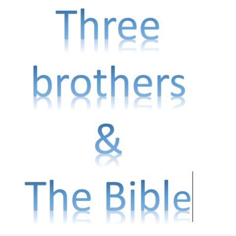 3 brothers and the Bible S1, E1.