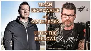 LIFE IN THE FISHBOWL - Tegan Broadwater LIVE on M2 The Rock