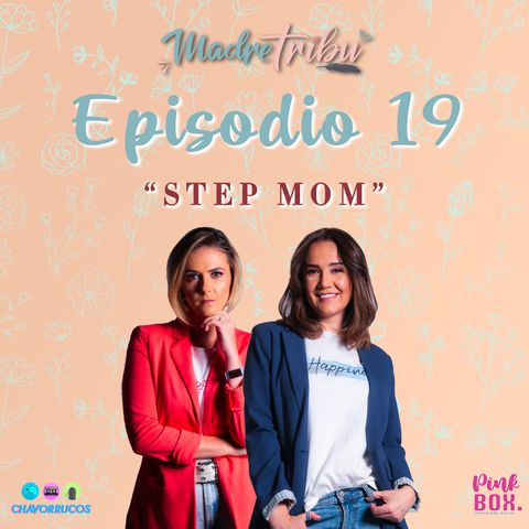 Ep 19 "Step Mom"