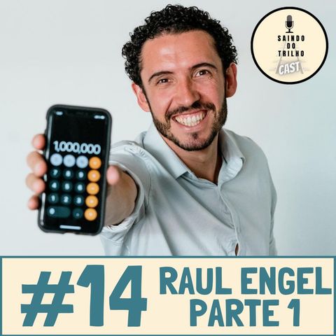 #14 - Raul Engel, Investindo na Gringa (parte 1)