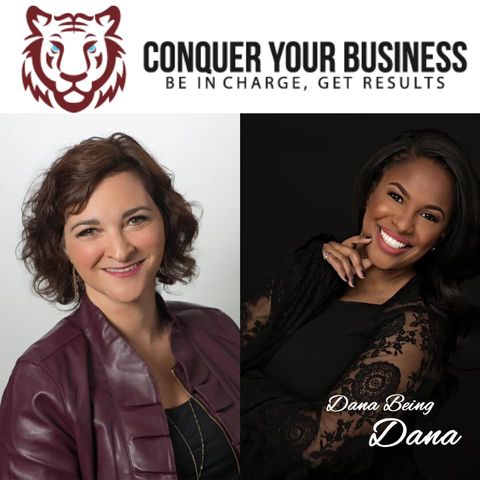 Dana Being Dana- Conquer Your Business