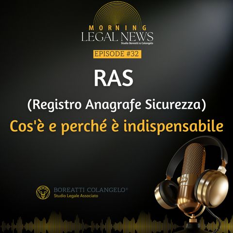 #32 - RAS  (Registro Anagrafe Sicurezza)  Cos'è e perché è indispensabile | Boreatti & Colangelo