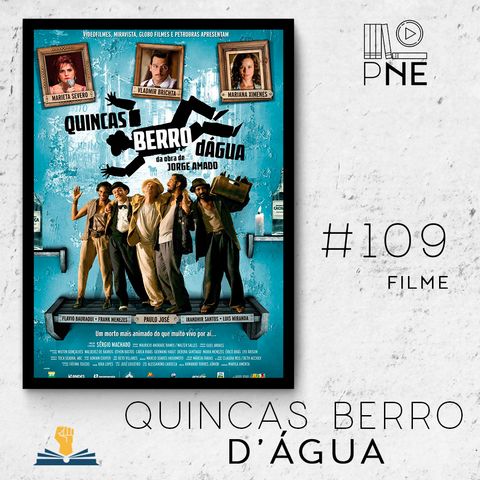 PnE 109 – Filme Quincas Berro D'água