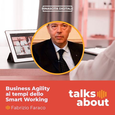 Episodio 22 - Business Agility ai tempi dello smartworking - Fabrizio Faraco