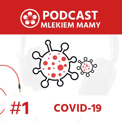 Podcast Mlekiem Mamy #1 - COVID-19: Żłobek w dobie pandemii - jak zadbać o zdrowie i emocje najmłodszych?
