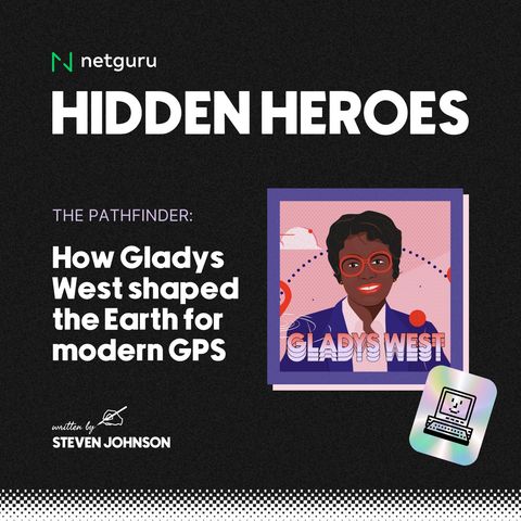 S01E06: The Pathfinder: How Gladys West shaped the Earth for modern GPS