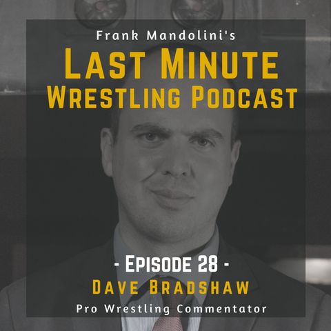 Ep. 28: Dave Bradshaw, pro wrestling commentator