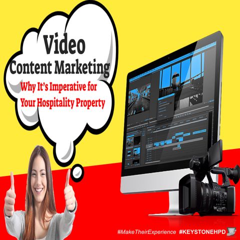 Video Content Marketing – Why It’s Imperative for Your Hospitality Property | Ep. #227