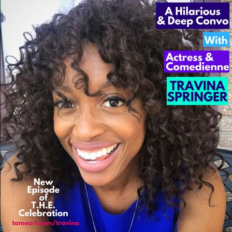A Hilarious and Deep Convo With Actress & Comedienne Travina Springer