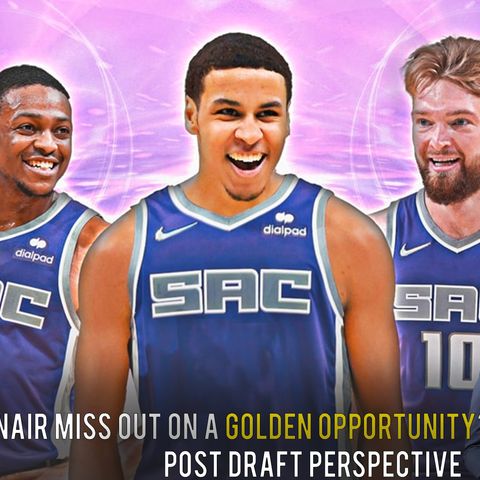 CK Podcast 602: Did the Sacramento Kings ruin a GOLDEN OPPORTUNITY?