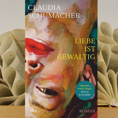 26.18. Claudia Schumacher - Liebe ist gewaltig (Kerstin Morgenstern)