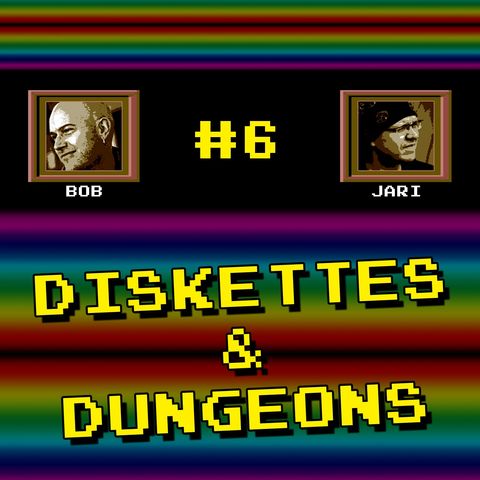 Episode #6 - "Diskettes & Dungeons"