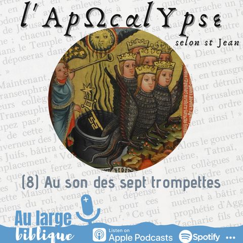 #228 L'Apocalypse (8) Au son des sept trompettes