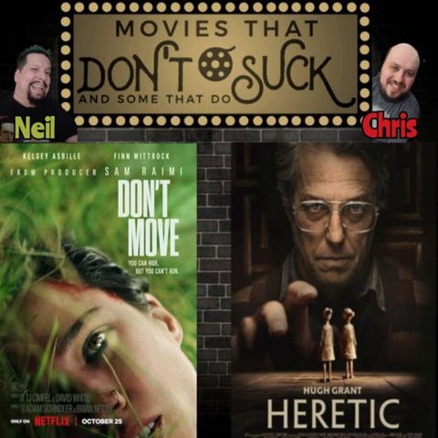 Movies That Don't Suck and Some That Do: Don't Move/Heretic