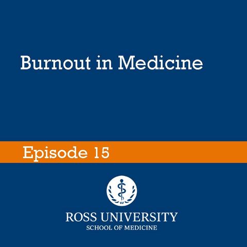 Episode 15 - Burnout in Medicine